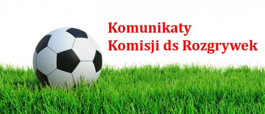 Komunikat Komisji ds. Rozgrywek Podokręgu Bytom nr 13/2021